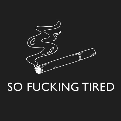 So tired